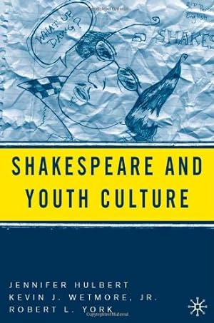 Seller image for Shakespeare and Youth Culture by Hulbert, J., Jr., K. Wetmore, York, R., Wetmore Jr., Kevin J. [Hardcover ] for sale by booksXpress