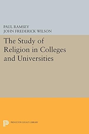 Seller image for The Study of Religion in Colleges and Universities (Princeton Legacy Library) by Ramsey, Paul, Wilson, John Frederick [Paperback ] for sale by booksXpress