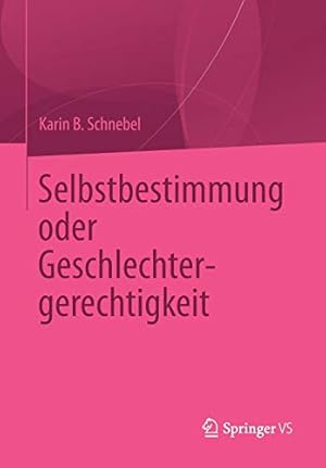 Seller image for Selbstbestimmung oder Geschlechtergerechtigkeit (German Edition) [Soft Cover ] for sale by booksXpress