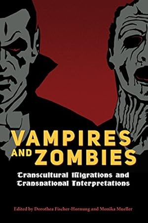 Bild des Verkufers fr Vampires and Zombies: Transcultural Migrations and Transnational Interpretations [Soft Cover ] zum Verkauf von booksXpress