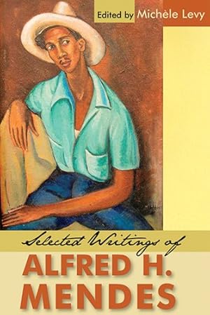 Seller image for Selected Writings of Alfred H. Mendes by Mendes, Alfred H [Paperback ] for sale by booksXpress