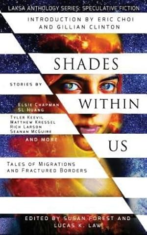 Imagen del vendedor de Shades Within Us: Tales of Migrations and Fractured Borders (Laksa Anthology Series: Speculative Fiction) [Hardcover ] a la venta por booksXpress