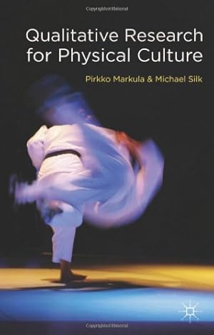 Imagen del vendedor de Qualitative Research for Physical Culture by Markula, Pirkko, Silk, Michael [Paperback ] a la venta por booksXpress