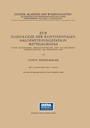 Seller image for Zur Soziologie der Kontinentalen Halophytenvegetation Mitteleuropas: Unter Besonderer Berücksichtigung der Salzpflanzen-Gesellschaften am Neusiedler . Akademie der Wissenschaften) (German Edition) by Wendelberger, Gustav [Paperback ] for sale by booksXpress