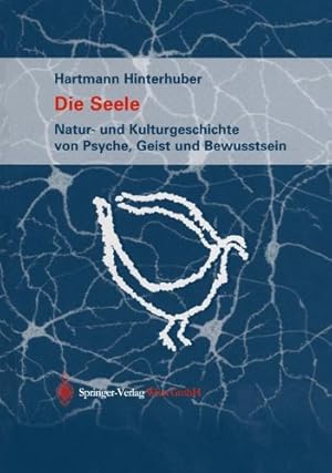 Immagine del venditore per Die Seele: Natur- und Kulturgeschichte von Psyche, Geist und Bewusstsein (German Edition) by Hinterhuber, Hartmann [Paperback ] venduto da booksXpress