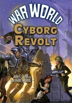 Image du vendeur pour War World: Cyborg Revolt by Carr, John F., Hawthorne, Don [Hardcover ] mis en vente par booksXpress