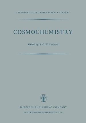 Image du vendeur pour Cosmochemistry: Proceedings of the Symposium on Cosmochemistry, Held at the Smithsonian Astrophysical Observatory, Cambridge, Mass., August 1416, 1972 (Astrophysics and Space Science Library) [Paperback ] mis en vente par booksXpress