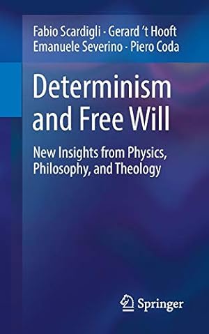 Image du vendeur pour Determinism and Free Will: New Insights from Physics, Philosophy, and Theology by Scardigli, Fabio [Paperback ] mis en vente par booksXpress