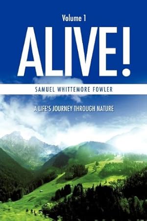 Seller image for ALIVE! by Fowler, Samuel Whittemore [Paperback ] for sale by booksXpress