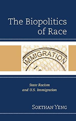 Seller image for The Biopolitics of Race: State Racism and U.S. Immigration [Soft Cover ] for sale by booksXpress