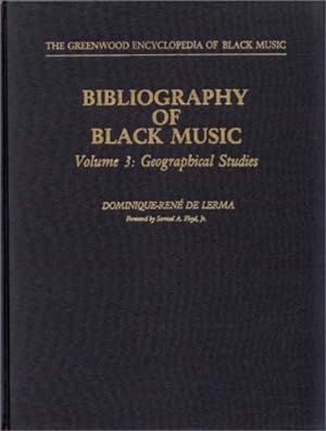 Bild des Verkufers fr Bibliography of Black Music, Volume 3: Geographical Studies (The Greenwood Encyclopedia of Black Music) by Dominique-Rene De Lerma [Hardcover ] zum Verkauf von booksXpress