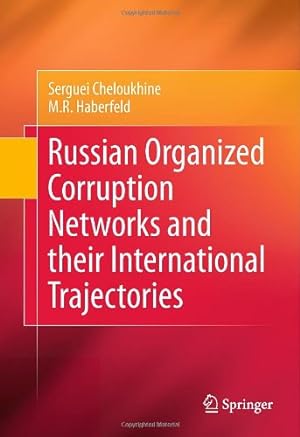 Seller image for Russian Organized Corruption Networks and their International Trajectories by Cheloukhine, Serguei, Haberfeld, M.R. [Hardcover ] for sale by booksXpress