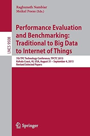 Seller image for Performance Evaluation and Benchmarking: Traditional to Big Data to Internet of Things (Lecture Notes in Computer Science) [Paperback ] for sale by booksXpress