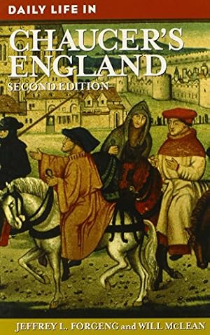 Seller image for Daily Life in Chaucer's England, 2nd Edition by Forgeng, Jeffrey L., Mclean, Will [Hardcover ] for sale by booksXpress