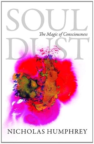 Immagine del venditore per Soul Dust: The Magic of Consciousness by Humphrey, Nicholas [Paperback ] venduto da booksXpress