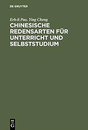 Image du vendeur pour Chinesische Redensarten für Unterricht und Selbststudium (German Edition) by Pao, Erh-li, Cheng, Ying [Hardcover ] mis en vente par booksXpress