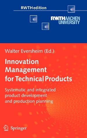 Immagine del venditore per Innovation Management for Technical Products: Systematic and Integrated Product Development and Production Planning (RWTHedition) [Hardcover ] venduto da booksXpress