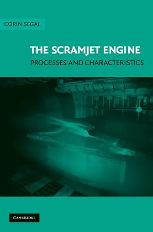 Imagen del vendedor de The Scramjet Engine: Processes and Characteristics (Cambridge Aerospace Series) by Segal, Corin [Hardcover ] a la venta por booksXpress