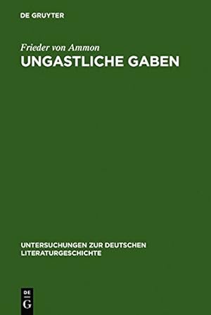 Seller image for Ungastliche Gaben (Untersuchungen Zur Deutschen Literaturgeschichte) (German Edition) by Ammon, Frieder von [Hardcover ] for sale by booksXpress