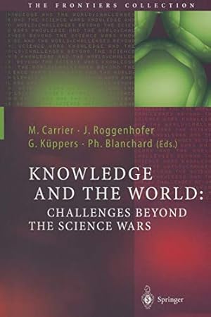 Image du vendeur pour Knowledge and the World: Challenges Beyond The Science Wars (The Frontiers Collection) [Soft Cover ] mis en vente par booksXpress