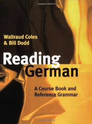 Seller image for Reading German: A Course Book and Reference Grammar by Coles, Waltraud, Dodd, Bill [Paperback ] for sale by booksXpress