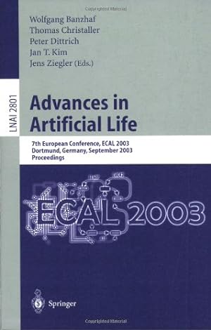 Seller image for Advances in Artificial Life: 7th European Conference, ECAL 2003, Dortmund, Germany, September 14-17, 2003, Proceedings (Lecture Notes in Computer Science) [Paperback ] for sale by booksXpress
