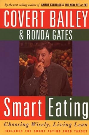 Imagen del vendedor de Smart Eating: Choosing Wisely, Living Lean by Covert Bailey, Ronda Gates [Paperback ] a la venta por booksXpress
