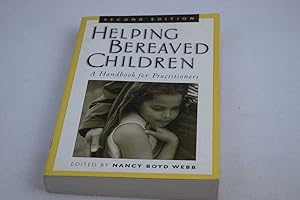 Helping Bereaved Children: A Handbook for Practitioners (Second Edition)