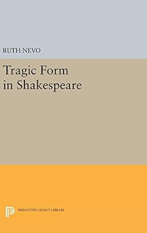 Immagine del venditore per Tragic Form in Shakespeare (Princeton Legacy Library) by Nevo, Ruth [Hardcover ] venduto da booksXpress