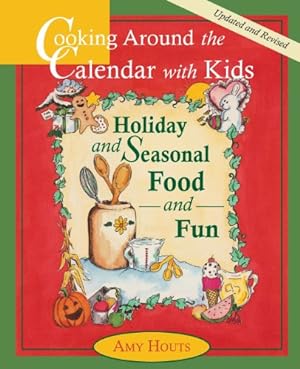 Immagine del venditore per Cooking Around the Calendar with Kids: Holiday and Seasonal Food and Fun by Houts, Mrs. Amy [Paperback ] venduto da booksXpress