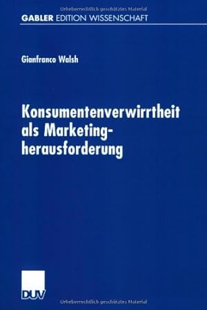 Seller image for Konsumentenverwirrtheit als Marketingherausforderung (Gabler Edition Wissenschaft) (German Edition) by Walsh, Gianfranco [Paperback ] for sale by booksXpress