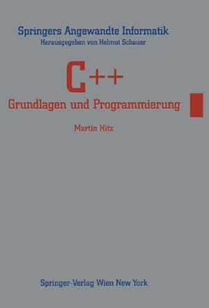 Seller image for C++: Grundlagen und Programmierung (Springers Angewandte Informatik) (German Edition) by Hitz, Martin [Paperback ] for sale by booksXpress