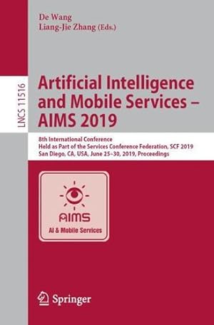 Seller image for Artificial Intelligence and Mobile Services â   AIMS 2019: 8th International Conference, Held as Part of the Services Conference Federation, SCF 2019, . (Lecture Notes in Computer Science) [Paperback ] for sale by booksXpress