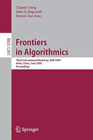 Image du vendeur pour Frontiers in Algorithmics: Third International Workshop, FAW 2009, Hefei, China, June 20-23, 2009, Proceedings (Lecture Notes in Computer Science) [Soft Cover ] mis en vente par booksXpress