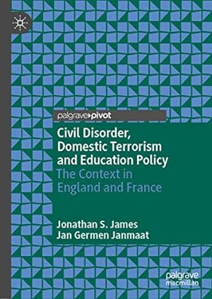 Immagine del venditore per Civil Disorder, Domestic Terrorism and Education Policy: The Context in England and France [Hardcover ] venduto da booksXpress