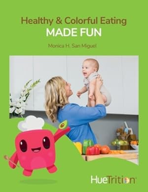 Immagine del venditore per HueTrition: Healthy & Colorful Eating Made Fun [Soft Cover ] venduto da booksXpress