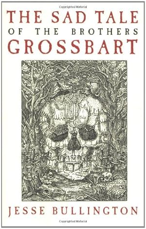 Seller image for The Sad Tale of the Brothers Grossbart by Bullington, Jesse [Paperback ] for sale by booksXpress