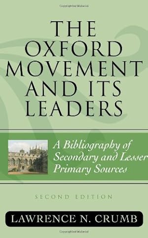 Immagine del venditore per The Oxford Movement and Its Leaders: A Bibliography of Secondary and Lesser Primary Sources (ATLA Bibliography Series) by Crumb, Lawrence N. [Hardcover ] venduto da booksXpress