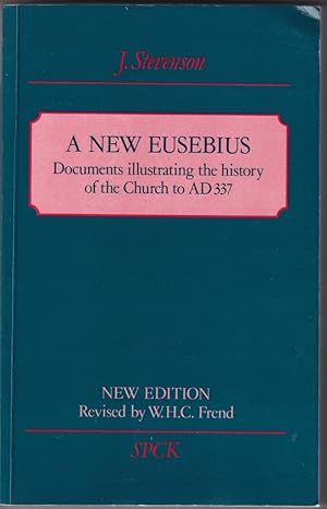 Immagine del venditore per A New Eusebius: Documents Illustrating the History of the Church to A.D. 337 venduto da Broadwater Books