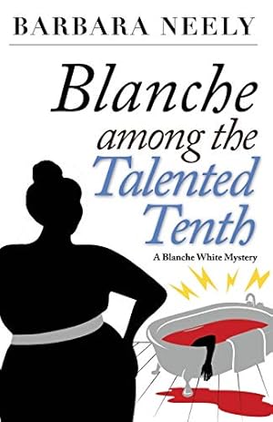 Seller image for Blanche Among the Talented Tenth: A Blanche White Mystery (Blanche White Mystery Series) [Soft Cover ] for sale by booksXpress