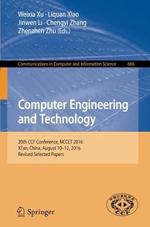 Imagen del vendedor de Computer Engineering and Technology: 20th CCF Conference, NCCET 2016, Xi'an, China, August 10-12, 2016, Revised Selected Papers (Communications in Computer and Information Science) [Paperback ] a la venta por booksXpress