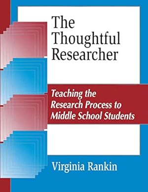 Seller image for The Thoughtful Researcher: Teaching the Research Process to Middle School Students (Information Literacy Series) [Soft Cover ] for sale by booksXpress