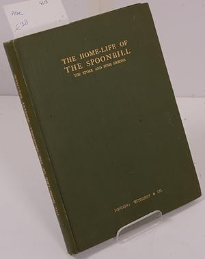 Seller image for The Home-life of the spoonbill, the stork and some herons; for sale by Thulin&Ohlson AntiqBookseller Since 1918