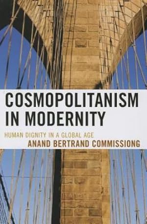 Seller image for Cosmopolitanism in Modernity: Human Dignity in a Global Age (Logos: Perspectives on Modern Society and Culture) by Commissiong, Anand Bertrand [Paperback ] for sale by booksXpress