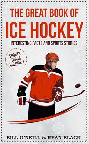 Bild des Verkufers fr The Big Book of Ice Hockey: Interesting Facts and Sports Stories (Sports Trivia) by O'Neill, Bill, Black, Ryan [Paperback ] zum Verkauf von booksXpress