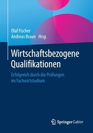 Seller image for Wirtschaftsbezogene Qualifikationen: Erfolgreich durch die Pr ¼fungen im Fachwirtstudium (German Edition) [Paperback ] for sale by booksXpress