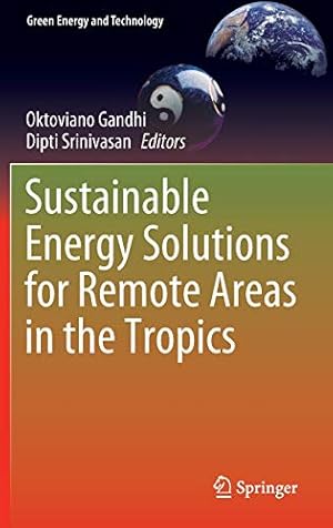 Immagine del venditore per Sustainable Energy Solutions for Remote Areas in the Tropics (Green Energy and Technology) [Hardcover ] venduto da booksXpress