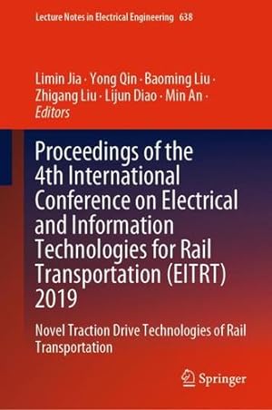 Seller image for Proceedings of the 4th International Conference on Electrical and Information Technologies for Rail Transportation (EITRT) 2019: Novel Traction Drive . Notes in Electrical Engineering (638)) [Hardcover ] for sale by booksXpress