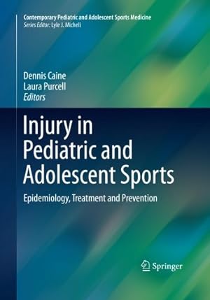 Seller image for Injury in Pediatric and Adolescent Sports: Epidemiology, Treatment and Prevention (Contemporary Pediatric and Adolescent Sports Medicine) [Paperback ] for sale by booksXpress