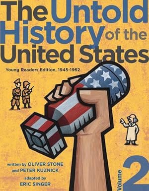 Imagen del vendedor de The Untold History of the United States, Volume 2: Young Readers Edition, 1945-1962 by Stone, Oliver, Kuznick, Peter [Paperback ] a la venta por booksXpress